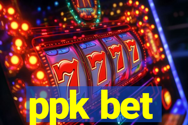 ppk bet